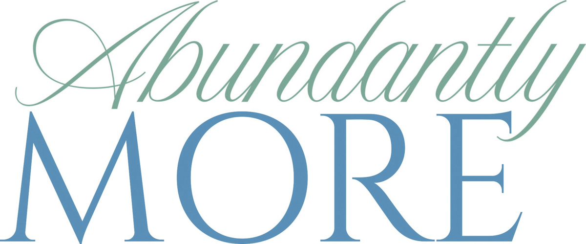 Abundantly More